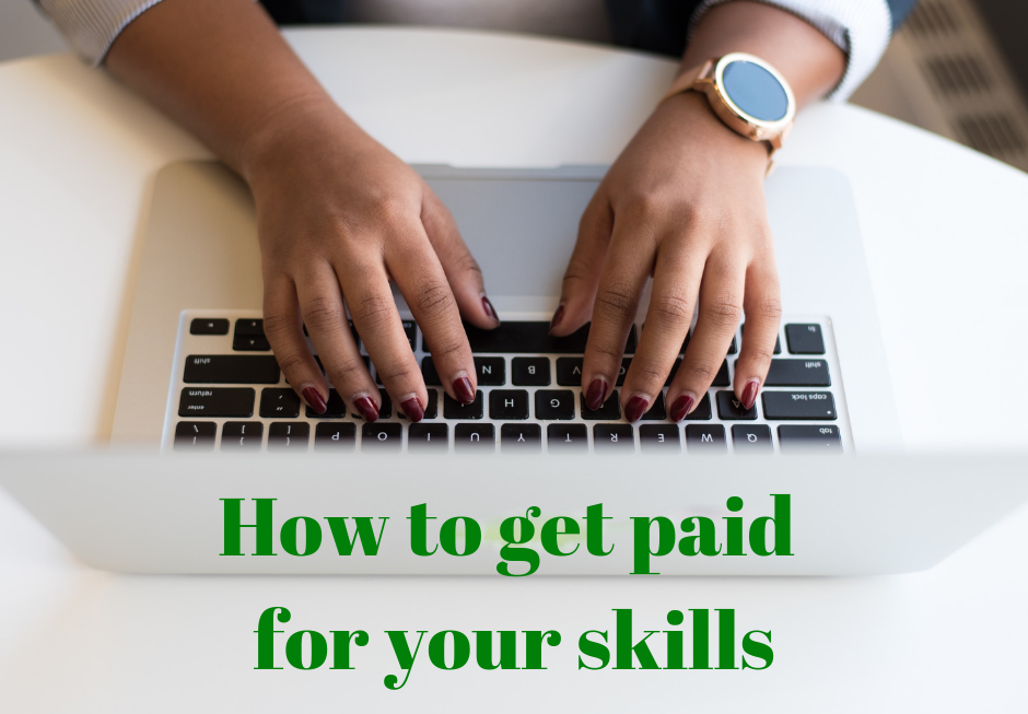 How to Get Paid for your Skills
