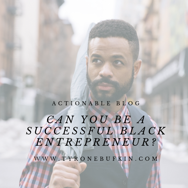 Can you be a Successful BLACK Entrepreneur?