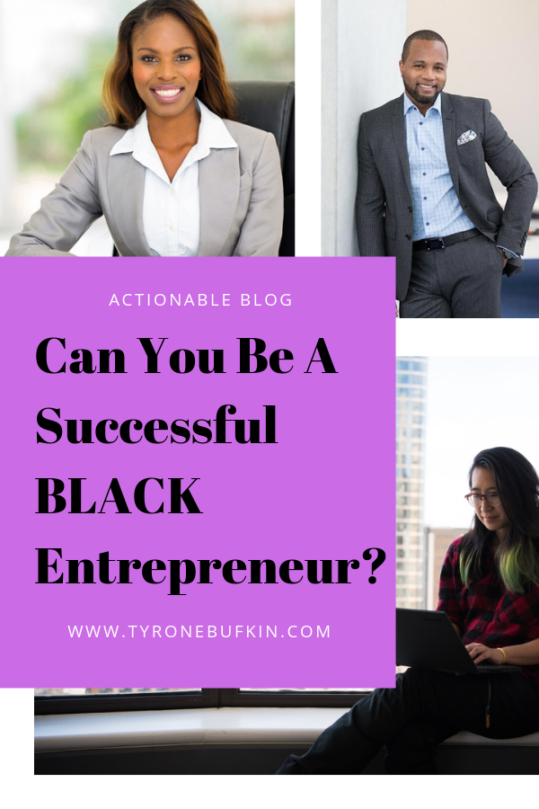 Can You Be A Successful BLACK Entrepreneur?
