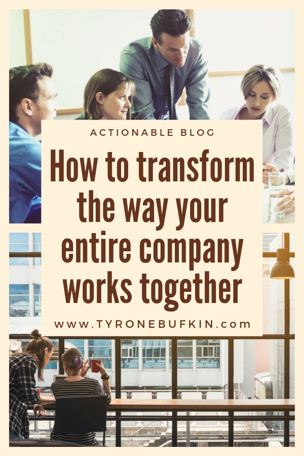 How to transform the way your entire company works together (1)