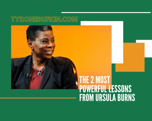 The 2 Most Powerful Lessons from Ursula Burns
