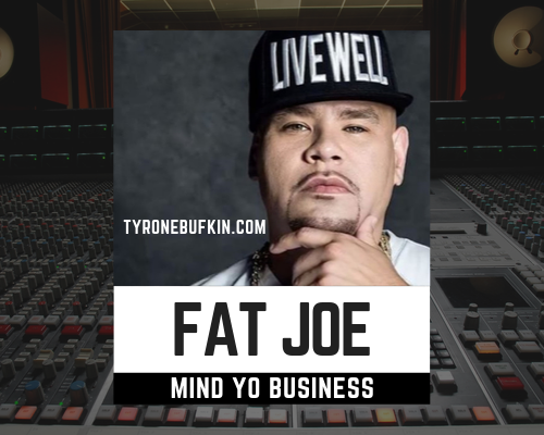 Fat Joe – Mind Yo Business